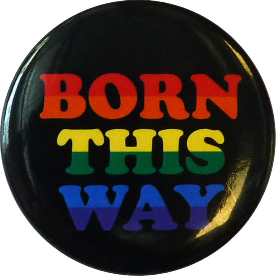 Born This Way Button