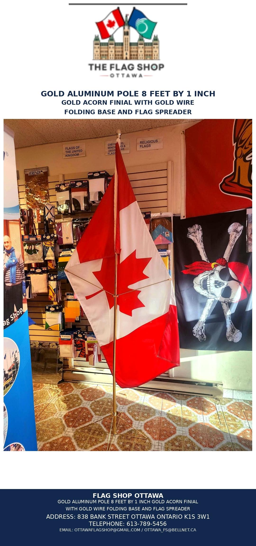 8'x1" gold aluminum pole, 2 pce, Gold acorn, Gold Wire Folding base, Spreader & Canada flag